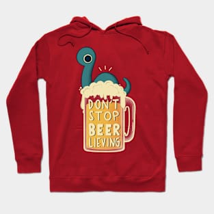 Don't Stop BEER-lieving Hoodie